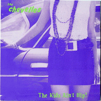 The Chevelles : Kids Ain't Hip.